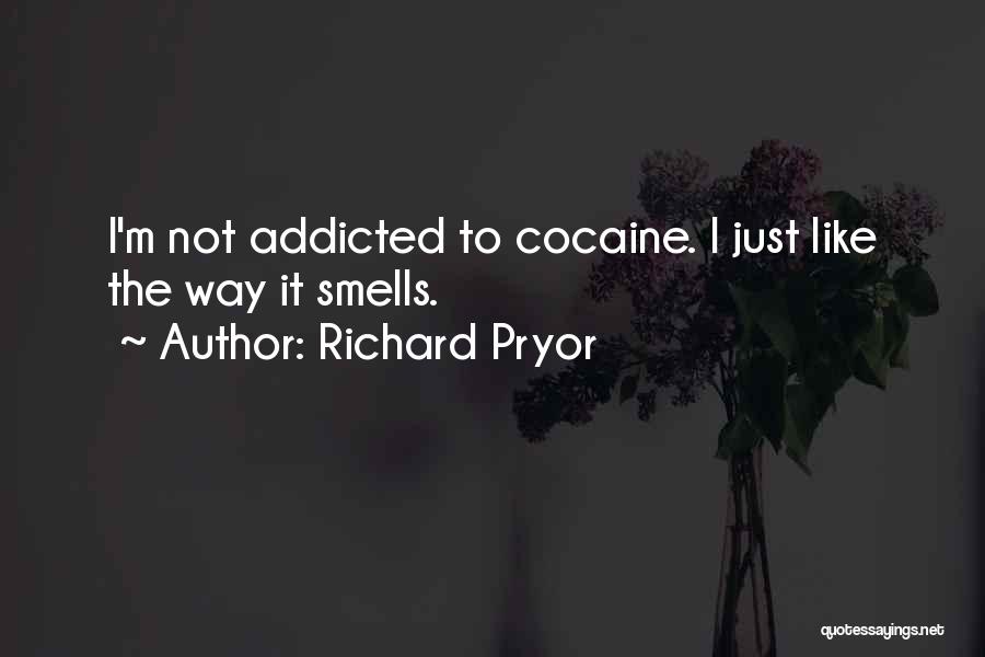 Cocaine Addiction Quotes By Richard Pryor