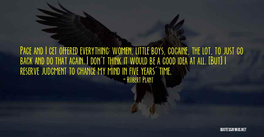 Cocaine Plant Quotes By Robert Plant Cocaine Plant Quotes By Robert Plant