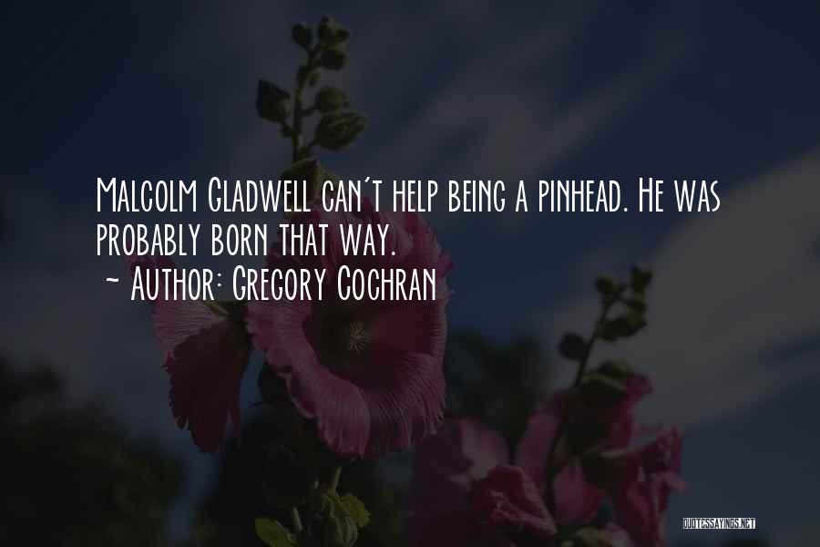 Cochran Quotes By Gregory Cochran