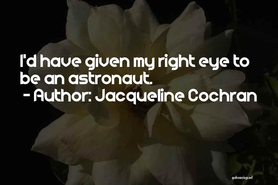 Cochran Quotes By Jacqueline Cochran