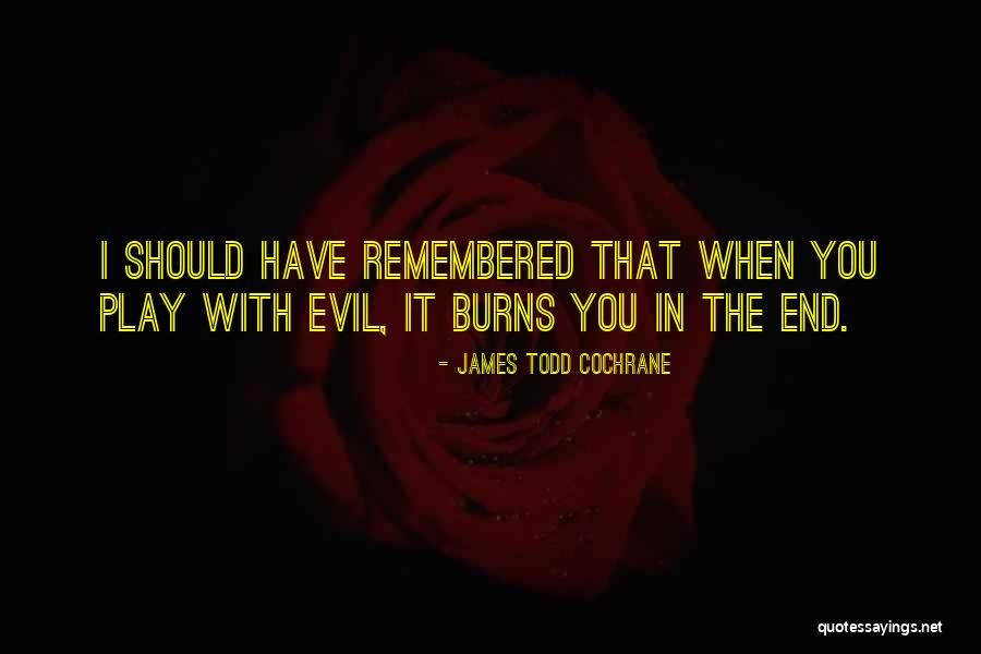 Cochrane Quotes By James Todd Cochrane Cochrane Quotes By James Todd Cochrane
