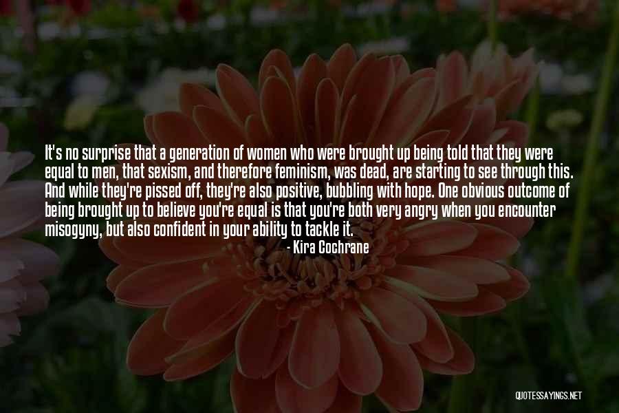 Cochrane Quotes By Kira Cochrane Cochrane Quotes By Kira Cochrane