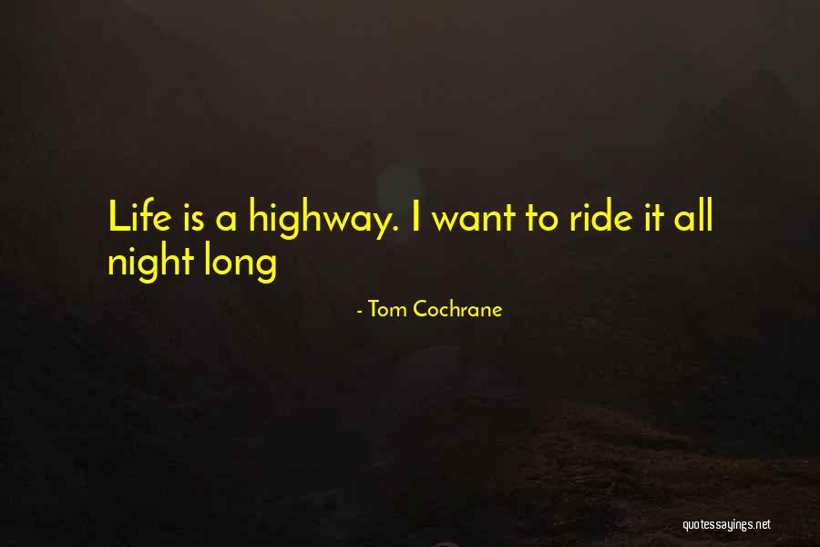 Cochrane Quotes By Tom Cochrane