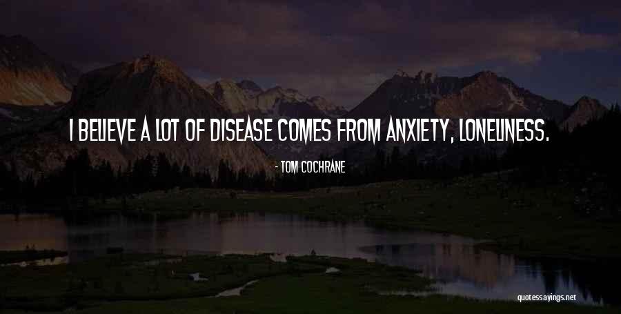 Cochrane Quotes By Tom Cochrane