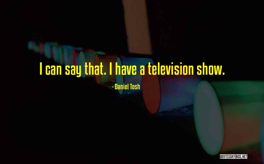Cocinaba Quotes By Daniel Tosh Cocinaba Quotes By Daniel Tosh