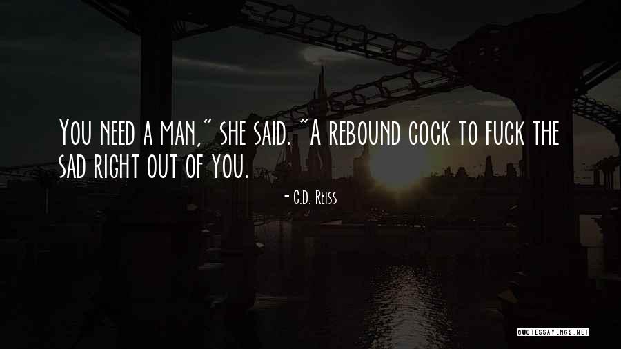Cock Quotes By C.D. Reiss Cock Quotes By C.D. Reiss