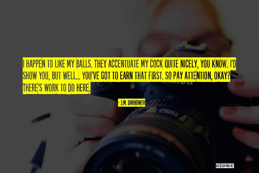 Cock Quotes By J.M. Darhower Cock Quotes By J.M. Darhower