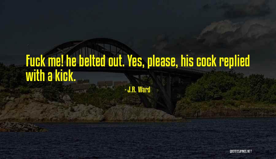 Cock Quotes By J.R. Ward Cock Quotes By J.R. Ward
