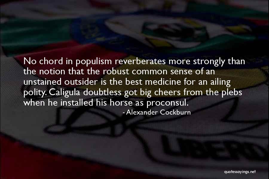 Cockburn Quotes By Alexander Cockburn Cockburn Quotes By Alexander Cockburn