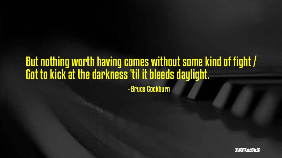 Cockburn Quotes By Bruce Cockburn Cockburn Quotes By Bruce Cockburn