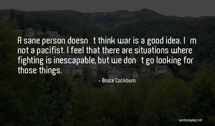Cockburn Quotes By Bruce Cockburn Cockburn Quotes By Bruce Cockburn