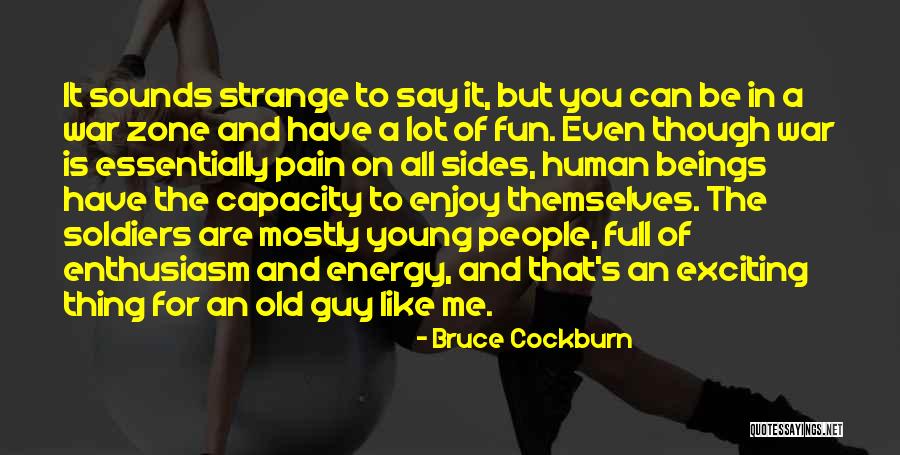 Cockburn Quotes By Bruce Cockburn Cockburn Quotes By Bruce Cockburn