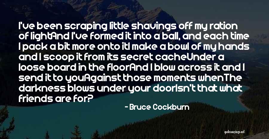 Cockburn Quotes By Bruce Cockburn Cockburn Quotes By Bruce Cockburn