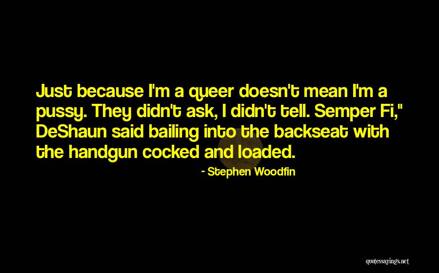 Cocked And Loaded Quotes By Stephen Woodfin Cocked And Loaded Quotes By Stephen Woodfin
