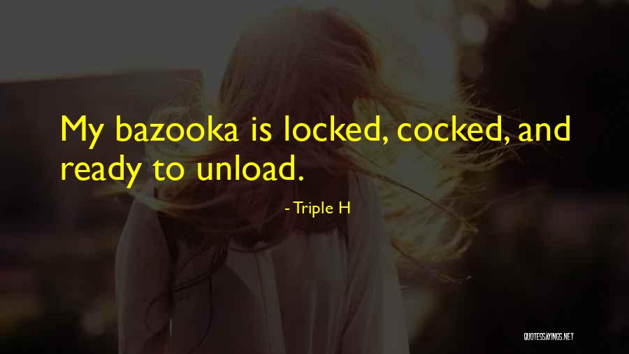Cocked And Locked Quotes By Triple H Cocked And Locked Quotes By Triple H