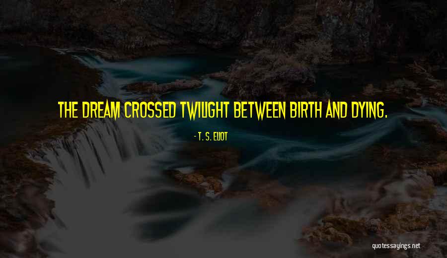 Cockers Across Pa Quotes By T. S. Eliot Cockers Across Pa Quotes By T. S. Eliot