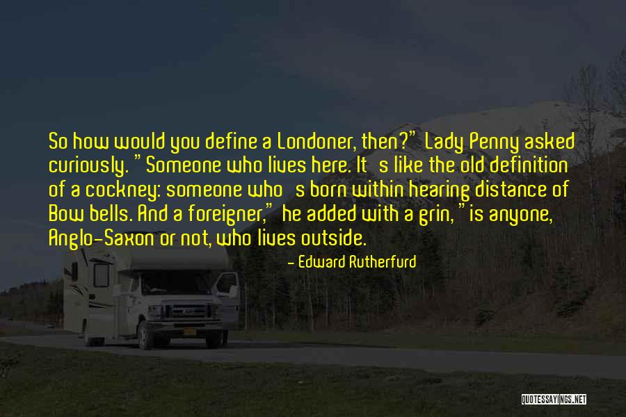 Cockney Quotes By Edward Rutherfurd Cockney Quotes By Edward Rutherfurd
