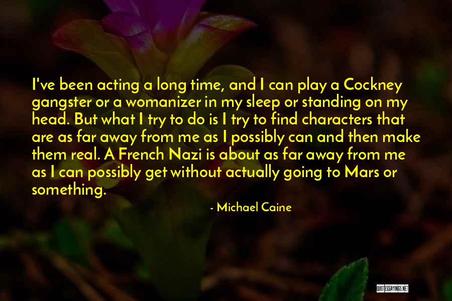 Cockney Quotes By Michael Caine Cockney Quotes By Michael Caine