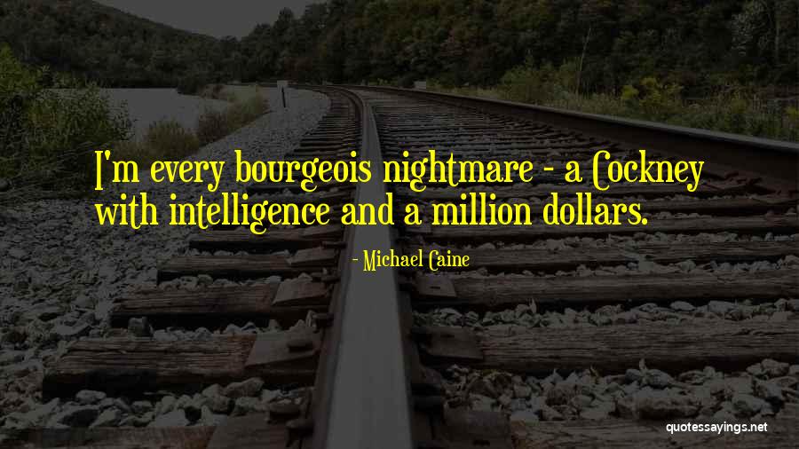 Cockney Quotes By Michael Caine Cockney Quotes By Michael Caine