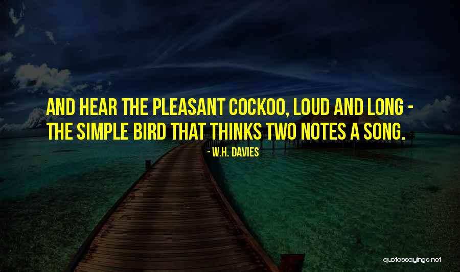 Cockoo Quotes By W.H. Davies
