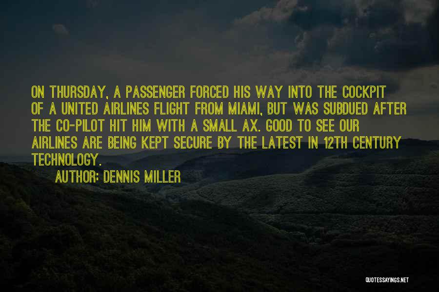 Cockpit Quotes By Dennis Miller