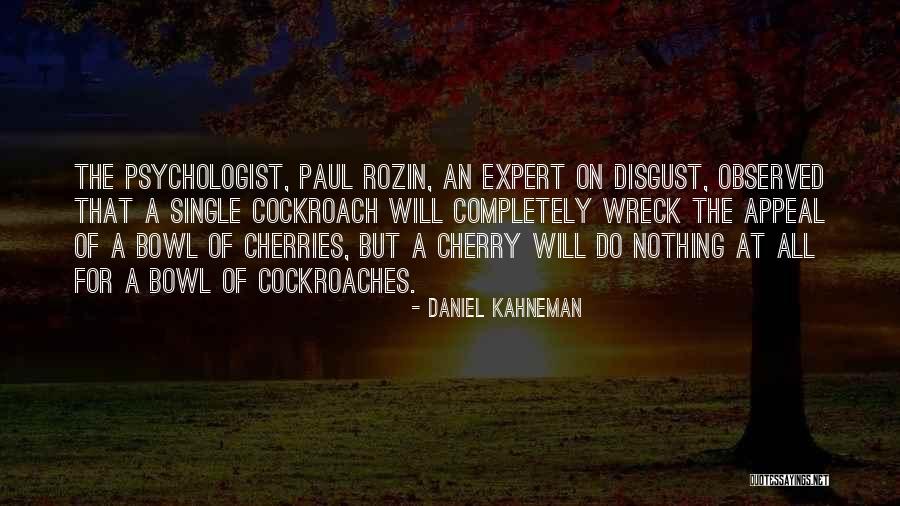 Cockroach Best Quotes By Daniel Kahneman Cockroach Best Quotes By Daniel Kahneman