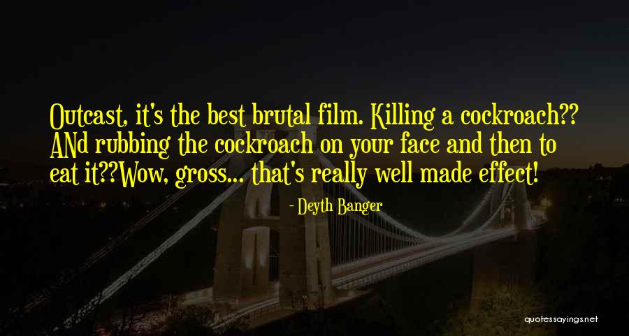 Cockroach Best Quotes By Deyth Banger Cockroach Best Quotes By Deyth Banger