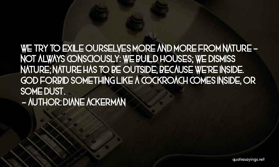 Cockroach Quotes By Diane Ackerman