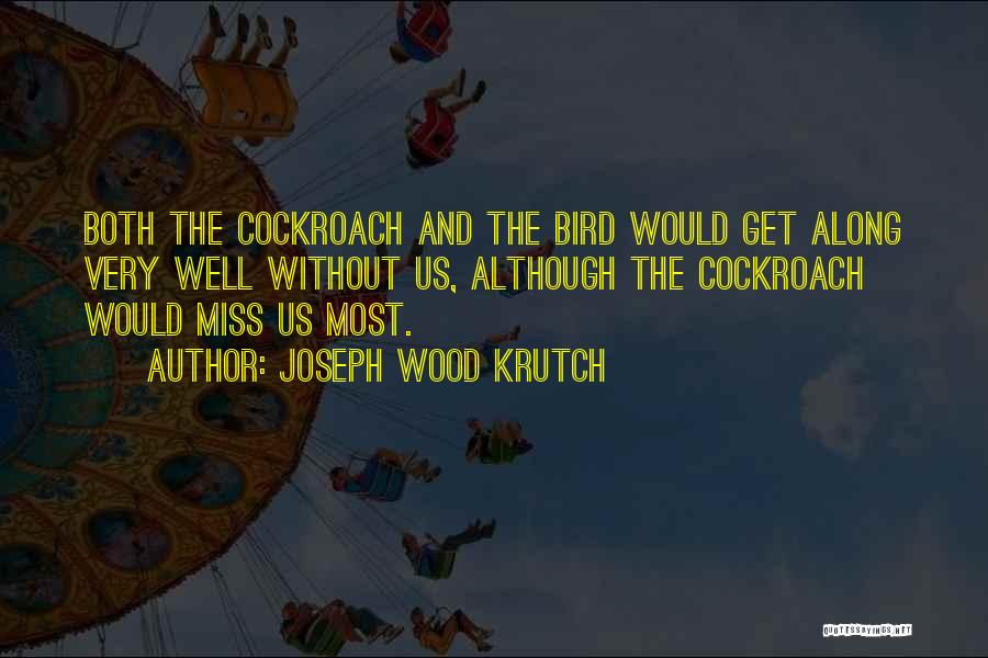 Cockroach Quotes By Joseph Wood Krutch