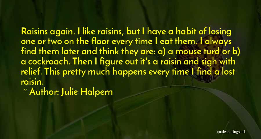 Cockroach Quotes By Julie Halpern