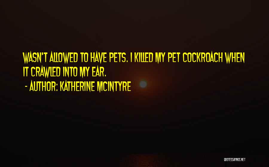 Cockroach Quotes By Katherine McIntyre