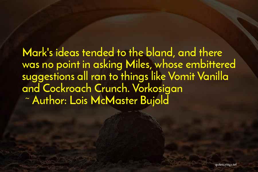 Cockroach Quotes By Lois McMaster Bujold