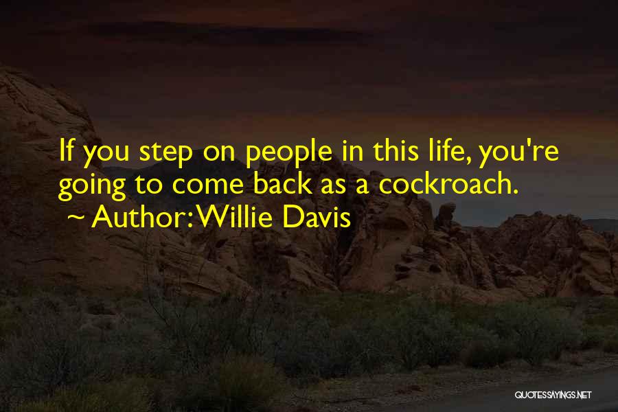 Cockroach Quotes By Willie Davis