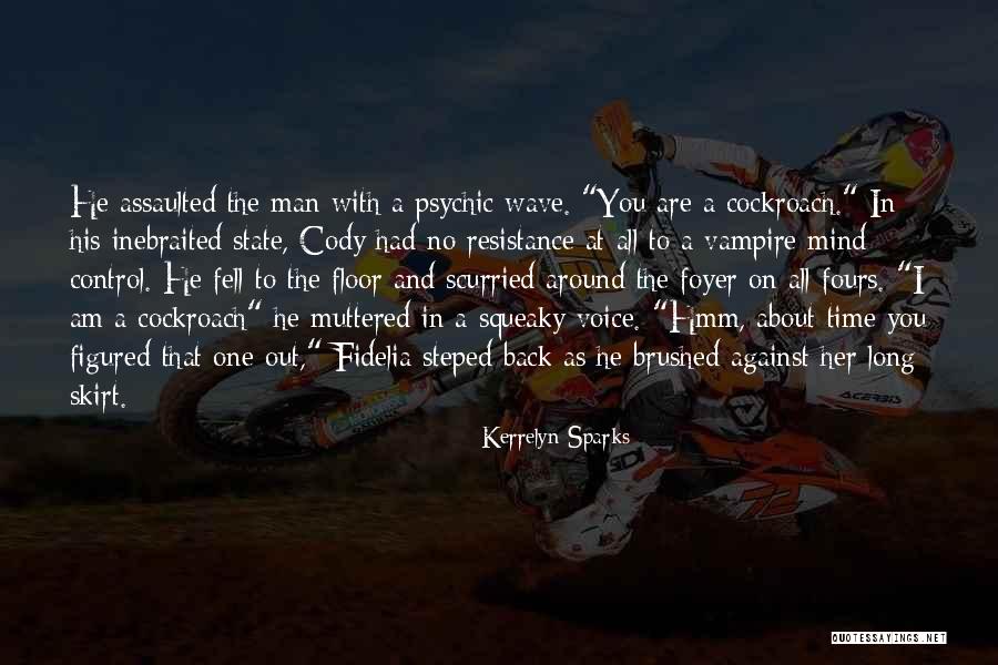 Cockroaches Control Quotes By Kerrelyn Sparks Cockroaches Control Quotes By Kerrelyn Sparks