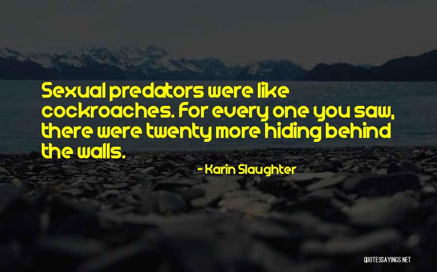Cockroaches Quotes By Karin Slaughter Cockroaches Quotes By Karin Slaughter