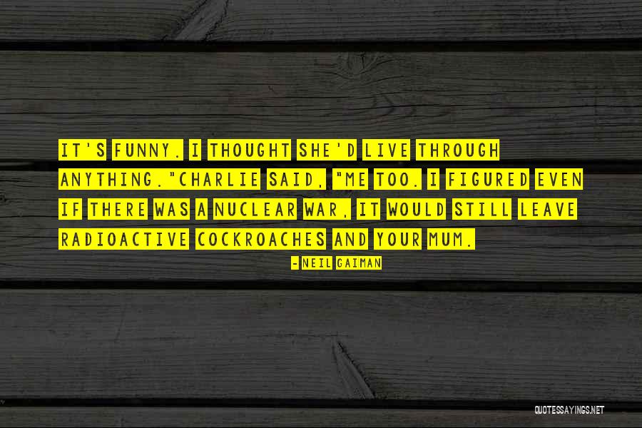 Cockroaches Quotes By Neil Gaiman Cockroaches Quotes By Neil Gaiman