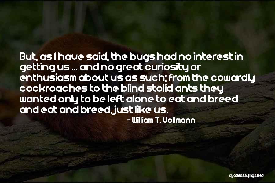 Cockroaches Quotes By William T. Vollmann Cockroaches Quotes By William T. Vollmann
