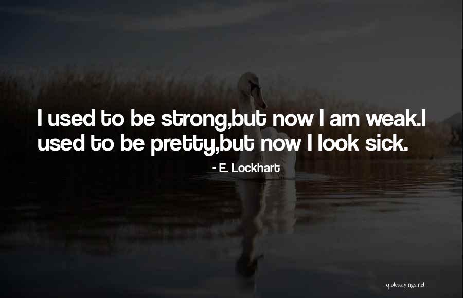 Cockroachy Quotes By E. Lockhart Cockroachy Quotes By E. Lockhart