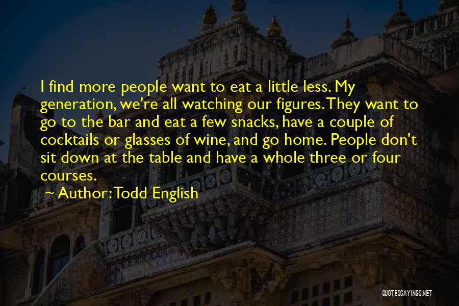 Cocktails For Three Quotes By Todd English