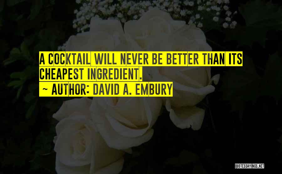 Cocktails Quotes By David A. Embury