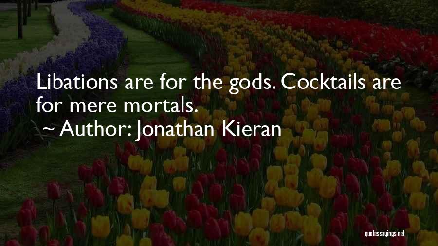 Cocktails Quotes By Jonathan Kieran
