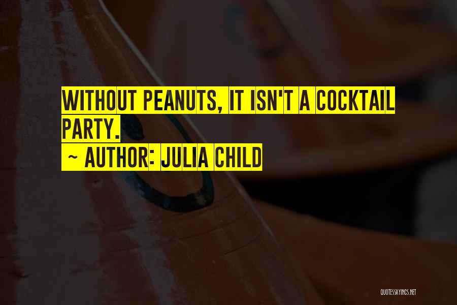 Cocktails Quotes By Julia Child