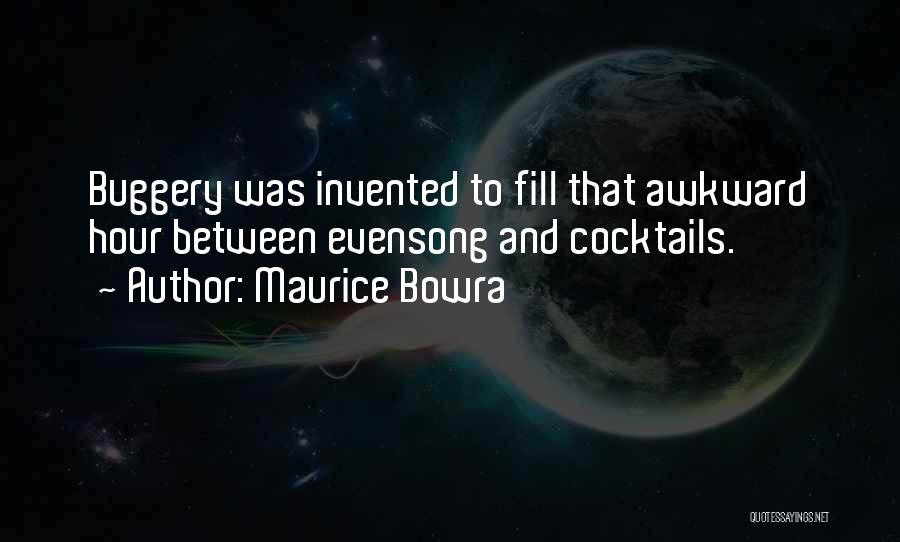 Cocktails Quotes By Maurice Bowra