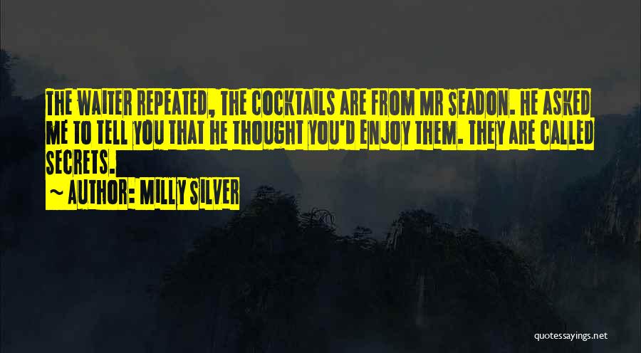Cocktails Quotes By Milly Silver