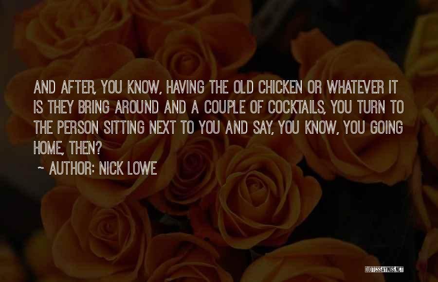 Cocktails Quotes By Nick Lowe