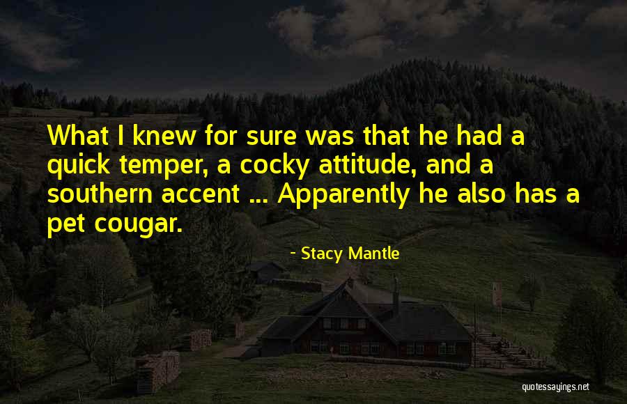 Cocky Attitude Quotes By Stacy Mantle Cocky Attitude Quotes By Stacy Mantle