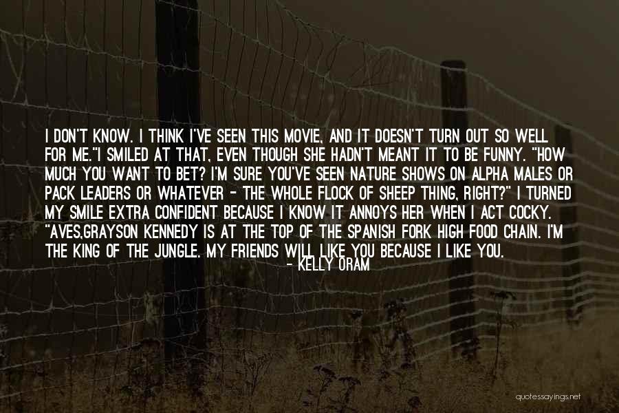 Cocky But Funny Quotes By Kelly Oram Cocky But Funny Quotes By Kelly Oram