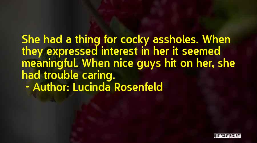 Cocky Guys Quotes By Lucinda Rosenfeld