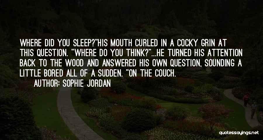 Cocky Sounding Quotes By Sophie Jordan