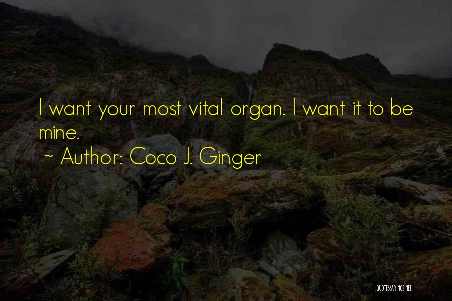 Coco Ginger Love Quotes By Coco J. Ginger